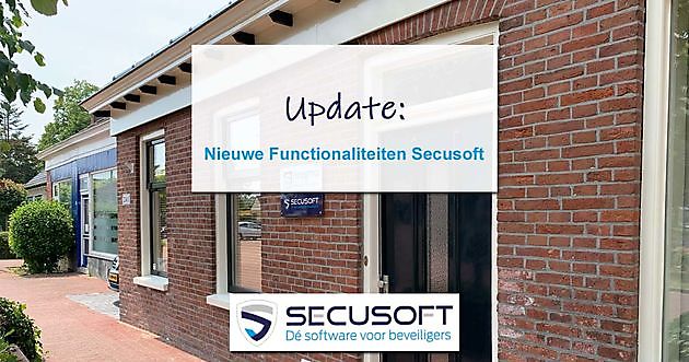 Updates en Nieuwe Functionaliteiten Secusoft Secusoft, dé software voor beveiligers