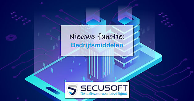 Nieuwe module: Bedrijfsmiddelen Secusoft, dé software voor beveiligers