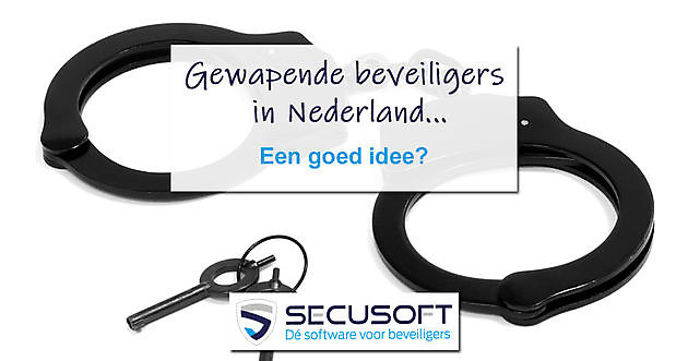 Geweldsmiddelen voor beveiligers in Nederland? - Secusoft, dé software voor beveiligers