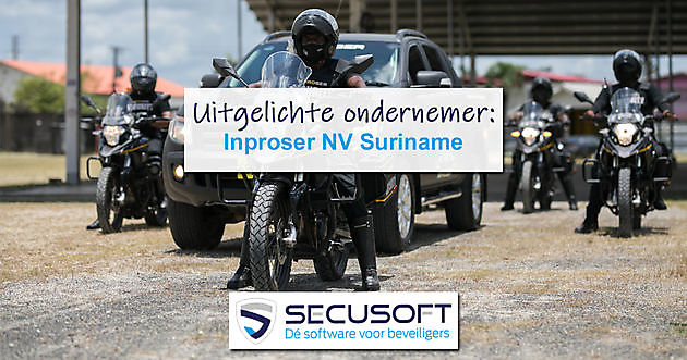 Uitgelichte ondernemer: INPROSER NV in Suriname - Secusoft, dé software voor beveiligers