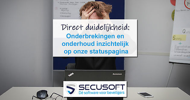 Statuspagina toont actuele status Secusoft - Secusoft, dé software voor beveiligers