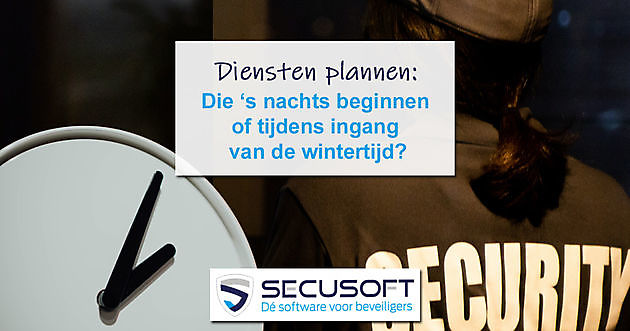 Dienst inplannen die om twaalf uur 's nachts begint - Secusoft, dé software voor beveiligers