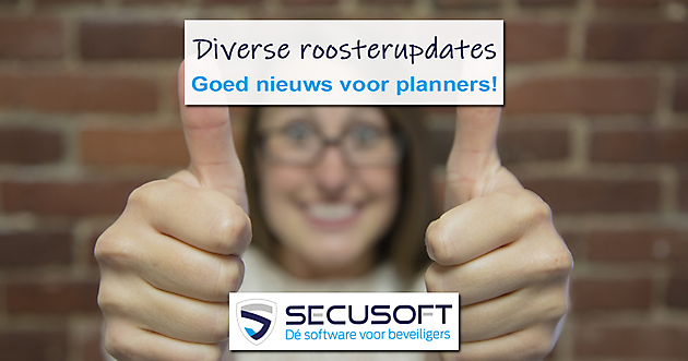 Handige roosterupdates voor planners! Secusoft, dé software voor beveiligers