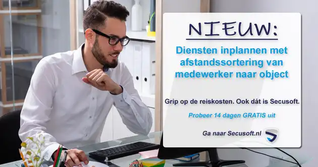 Nieuw voor planners: Sorteer medewerkers op afstand tot object Secusoft, dé software voor beveiligers