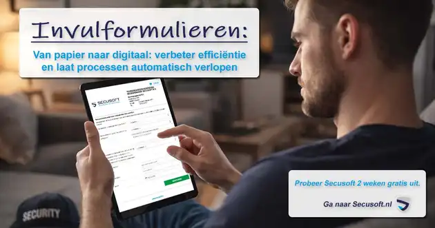 Digitaliseren van invulformulieren: eenvoudig, veilig & geordend met Secusoft Secusoft, dé software voor beveiligers