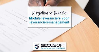 Secusoft maakt nauwgezet leveranciersmanagement mogelijk Secusoft, dé software voor beveiligers