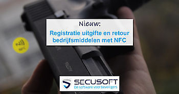 Nieuw: Registratie van uitgifte en retour bedrijfsmiddelen met NFC Secusoft, dé software voor beveiligers